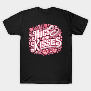 Hugs and Kisses Typography - Cute Valentine’s Day Pink and cuteLetter Design T-Shirt